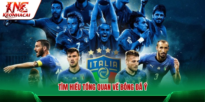 Khám phá bản sắc nền bóng đá Ý